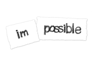 im possible a sign showing the 2 words distinct